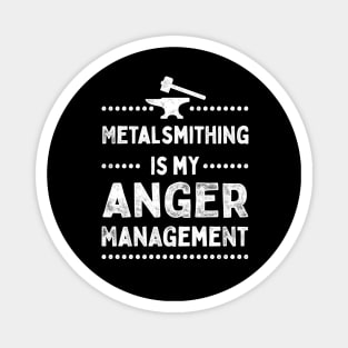 Metalsmithing Is My Anger Management Magnet